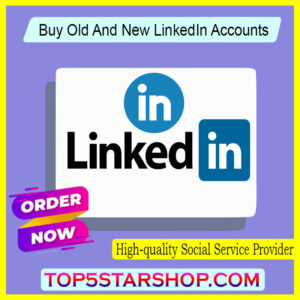 Buy Old And New LinkedIn Accounts